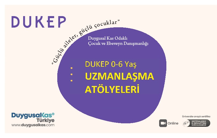 dukep 0-6 uzmanlık atölyeleri